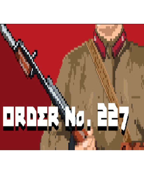 Order No. 227: Not One Step Back! Steam Key GLOBAL
